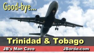 Time to Leave Trinidad and Tobago